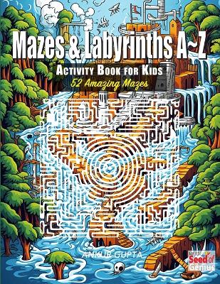 Book cover for Mazes & Labyrinths A Z Activity Book for Kids