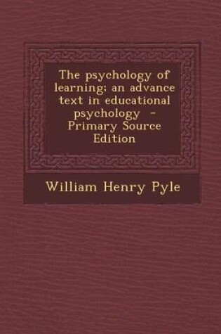Cover of The Psychology of Learning; An Advance Text in Educational Psychology - Primary Source Edition
