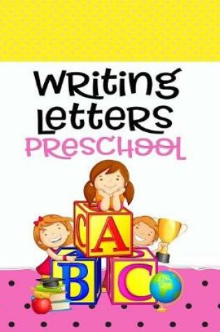 Cover of Writing Letters Preschool