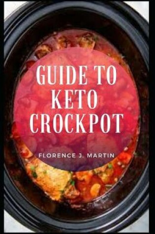 Cover of Guide to Keto Crockpot