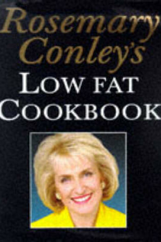 Cover of Rosemary Conleys Low Fat Cookbook