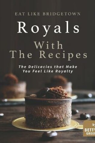 Cover of Eat like Bridgetown Royals with the Recipes