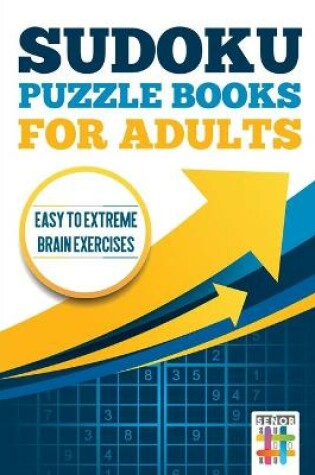 Cover of Sudoku Puzzle books for Adults Easy to Extreme Brain Exercises