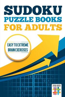 Book cover for Sudoku Puzzle books for Adults Easy to Extreme Brain Exercises