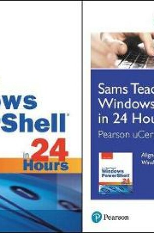 Cover of Sams Teach Yourself Windows Powershell in 24 Hours Pearson Ucertify Course and Labs and Textbook Bundle