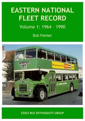 Book cover for Eastern National Fleet Record Volume 1 1964 - 1990