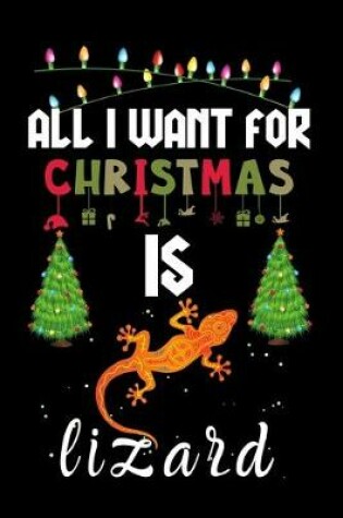 Cover of All I Want For Christmas Is Lizard