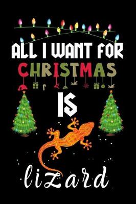 Book cover for All I Want For Christmas Is Lizard