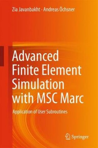 Cover of Advanced Finite Element Simulation with MSC Marc