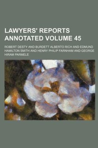 Cover of Lawyers' Reports Annotated Volume 45