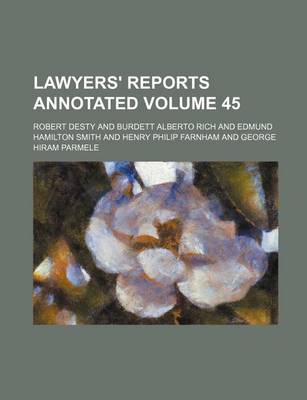 Book cover for Lawyers' Reports Annotated Volume 45