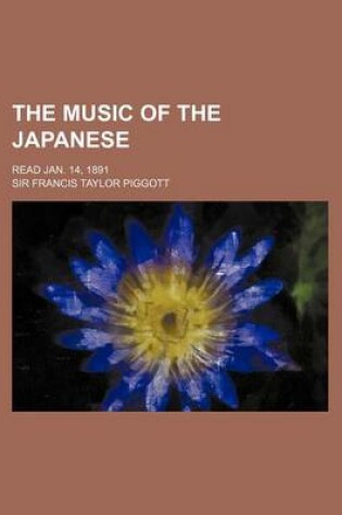 Cover of The Music of the Japanese; Read Jan. 14, 1891