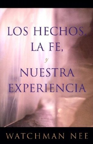 Book cover for Los Hechos la Fe, y Nuestra Experiencia