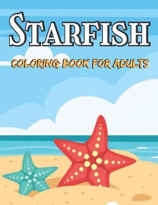 Book cover for Starfish Coloring Book For Adults