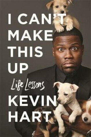Cover of I Can't Make This Up: Life Lessons