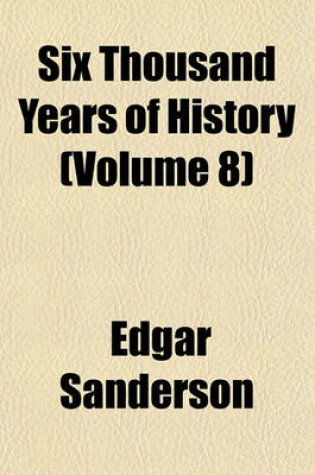 Cover of Six Thousand Years of History (Volume 8)