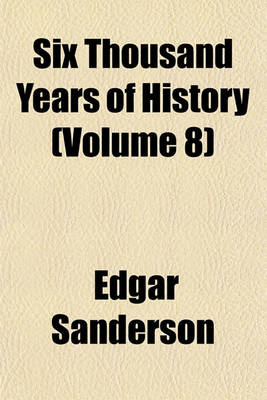 Book cover for Six Thousand Years of History (Volume 8)