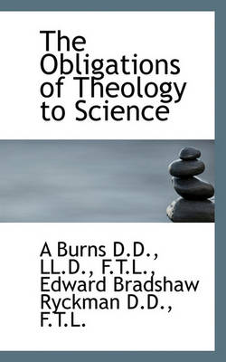 Book cover for The Obligations of Theology to Science