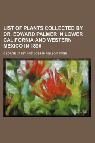 Cover of List of Plants Collected by Dr. Edward Palmer in Lower California and Western Mexico in 1890