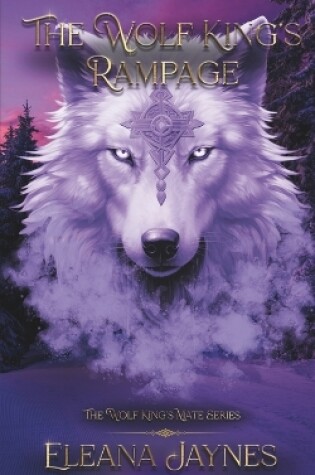 Cover of The Wolf King's Rampage