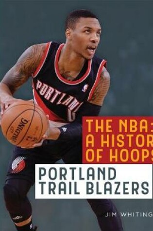 Cover of The Nba: A History of Hoops: Portland Trail Blazers