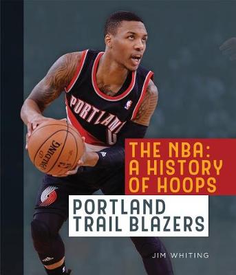 Book cover for The Nba: A History of Hoops: Portland Trail Blazers
