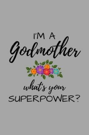 Cover of I'm A Godmother What's Your Superpower?