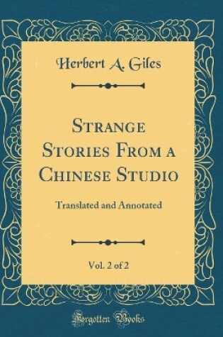 Cover of Strange Stories From a Chinese Studio, Vol. 2 of 2: Translated and Annotated (Classic Reprint)