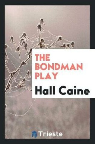 Cover of The Bondman Play