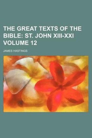 Cover of The Great Texts of the Bible Volume 12; St. John XIII-XXI