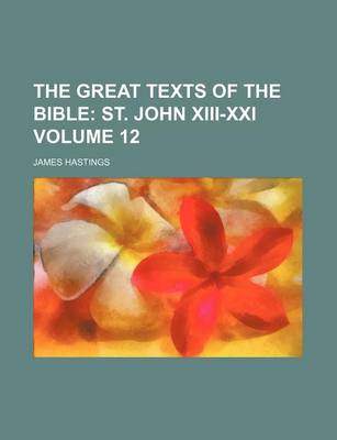 Book cover for The Great Texts of the Bible Volume 12; St. John XIII-XXI