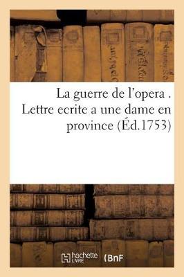 Book cover for La Guerre de l'Opera Lettre Ecrite a Une Dame En Province