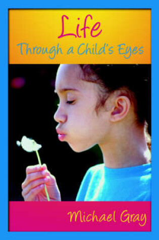 Cover of Life; Through a Child's Eyes