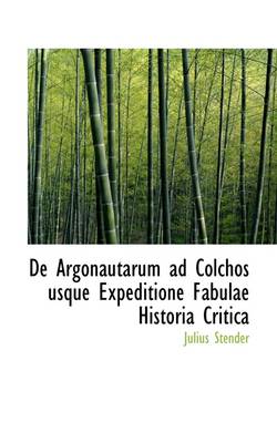 Book cover for de Argonautarum Ad Colchos Usque Expeditione Fabulae Historia Critica