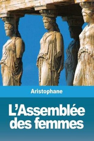Cover of L'Assemblee des femmes