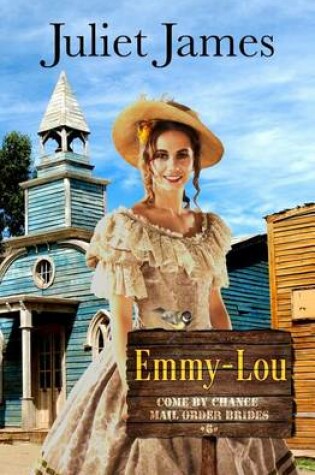 Cover of Emmy-Lou - Come By Chance Mail Order Brides