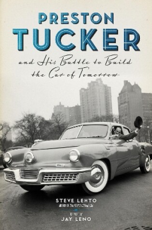 Cover of Preston Tucker and His Battle to Build the Car of Tomorrow