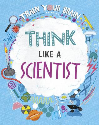 Book cover for Train Your Brain: Think Like A Scientist