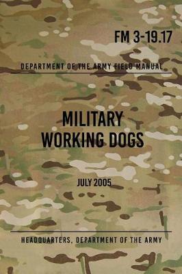 Book cover for FM 3-19.17 Military Working Dogs