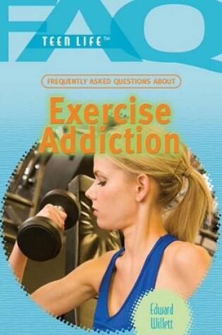 Cover of Frequently Asked Questions about Exercise Addiction