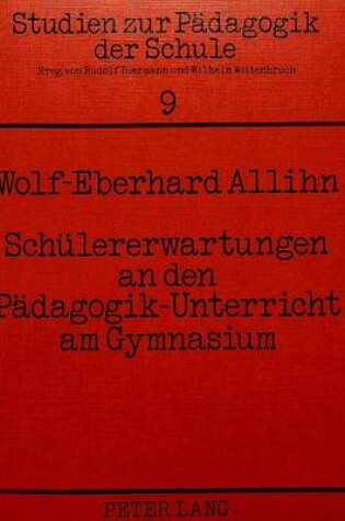 Cover of Schueler-Erwartungen an Den Paedagogik-Unterricht Am Gymnasium