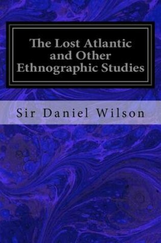 Cover of The Lost Atlantic and Other Ethnographic Studies