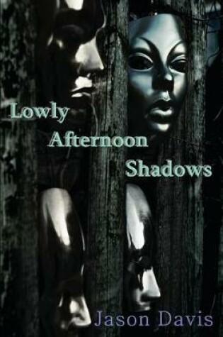 Cover of Lowly Afternoon Shadows