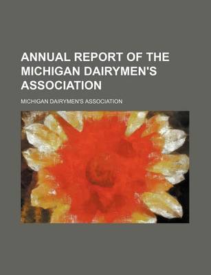 Book cover for Annual Report of the Michigan Dairymen's Association