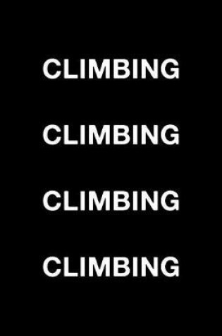 Cover of Climbing Climbing Climbing Climbing