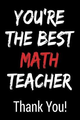 Book cover for You're the Best Math Teacher Thank You!