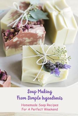 Book cover for Soap Making From Simple Ingredients