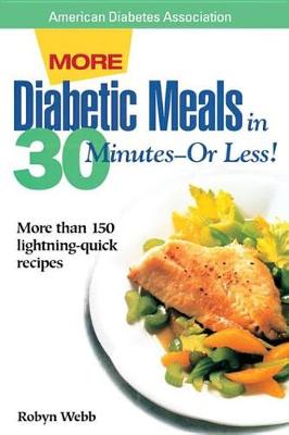 Book cover for More Diabetic Meals in 30 Minutes?or Less!
