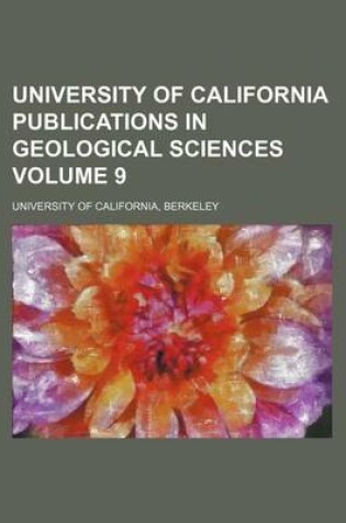 Cover of University of California Publications in Geological Sciences Volume 9