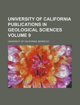 Book cover for University of California Publications in Geological Sciences Volume 9